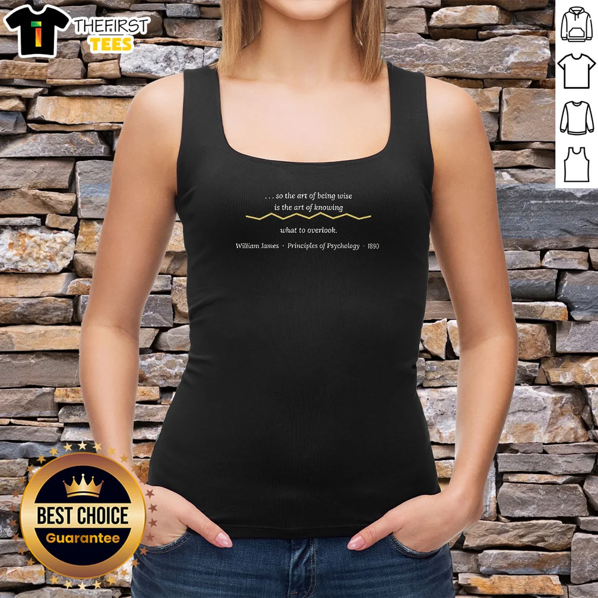 Good The Art Of Being Wise Is The Art Of Knowing What To Overlook William James Tank Top