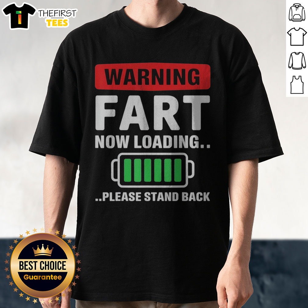 Good Warning Fart Now Loading Please Stand Back Shirt on Classic Shirt Good Warning Fart Now Loading Please Stand Back Shirt shown as a classic shirt preview