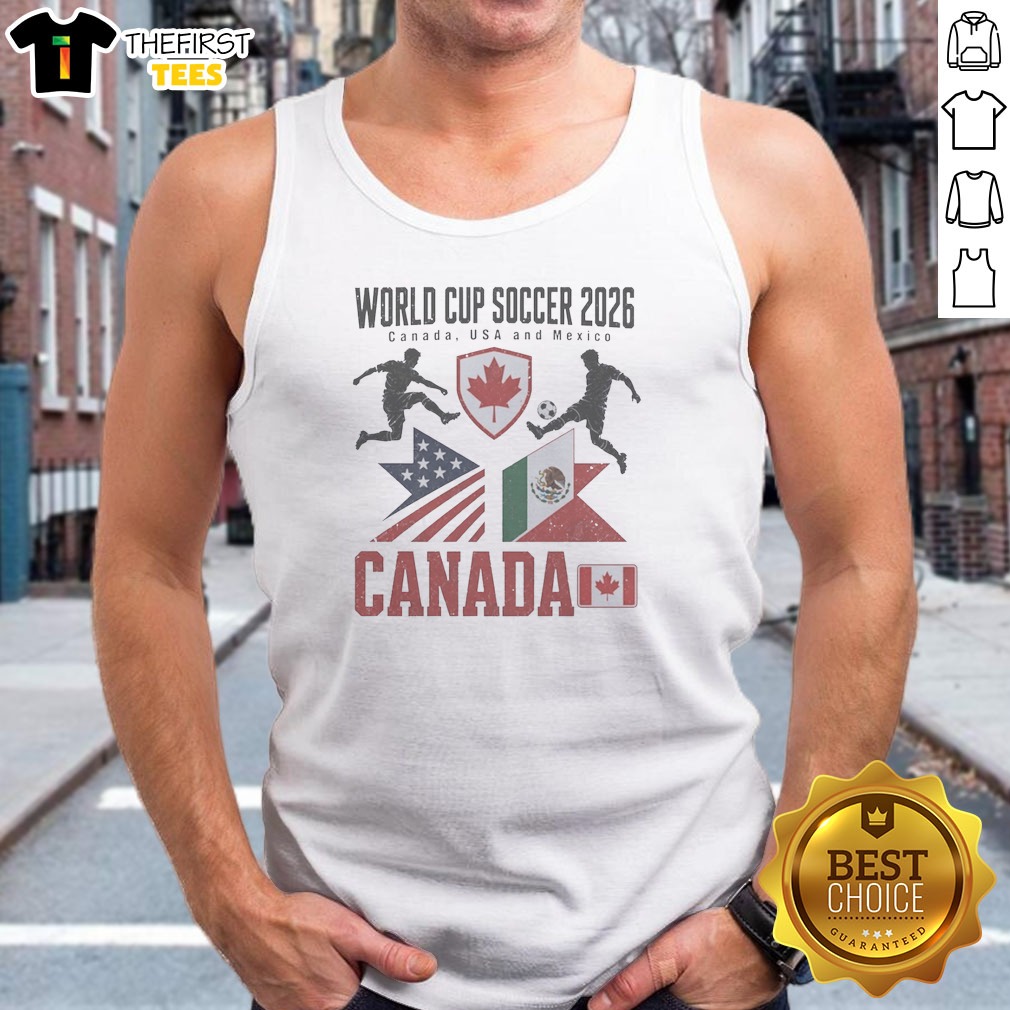 Good World Cup Soccer 2026 Canada USA And Mexico Soccer Players Flags Tank Top