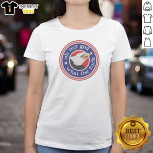 Hot Bald Eagle Oh My God What The Fck Effinbirds Ladies Shirt