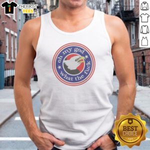 Hot Bald Eagle Oh My God What The Fck Effinbirds Tank Top