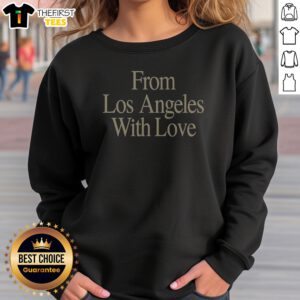 Hot From Los Angeles With Love Los Angeles Lakers Sweatshirt