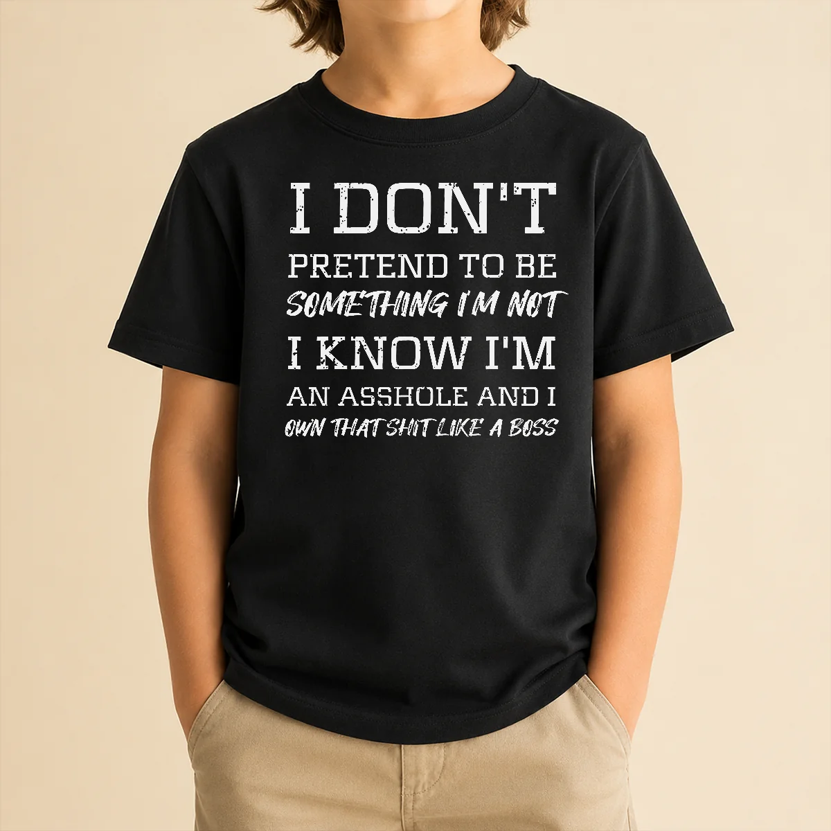 Hot I Don'T Pretend To Be Something I'M Not I Know I'M An Asshole And I Own That Shit Like A Boss Kids T-Shirt