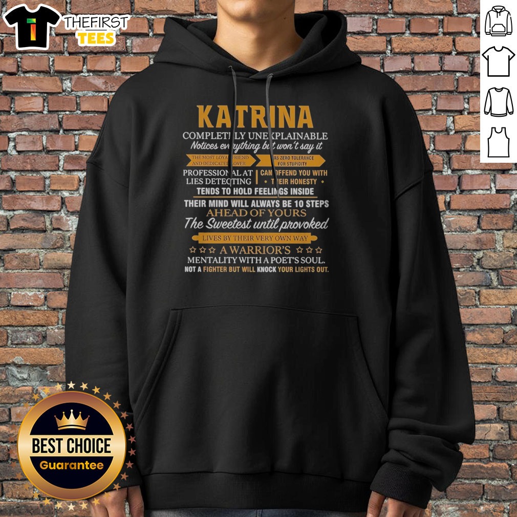 Hot Katrina Completely Unexplainable Notices Everything But Won'T Say It Shirt on Hoodie Hot Katrina Completely Unexplainable Notices Everything But Won'T Say It Shirt shown as a hoodie preview