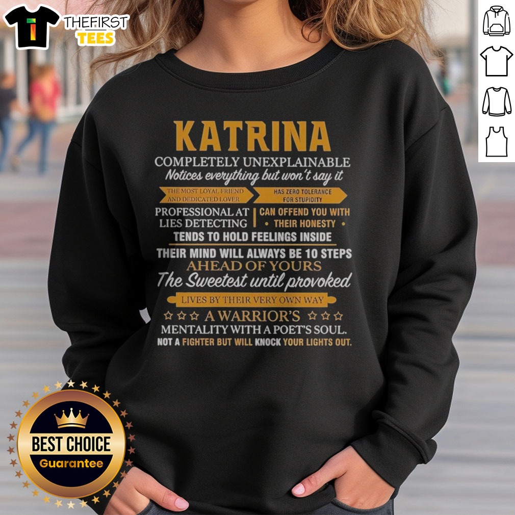 Hot Katrina Completely Unexplainable Notices Everything But Won'T Say It Shirt on Sweatshirt Hot Katrina Completely Unexplainable Notices Everything But Won'T Say It Shirt shown as a sweatshirt preview