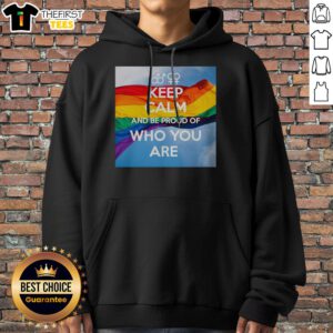 Hot Keep Calm And Be Proud Of WHO You Are Hoodie in a vibrant color, perfect for everyday wear.