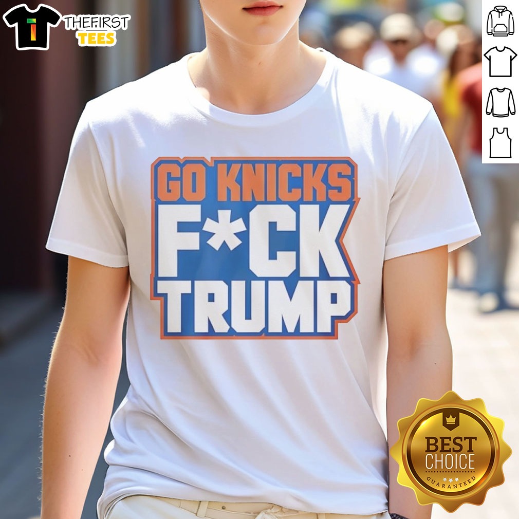 Hot New York Knicks Donald Trump Go Knicks Fck Trump Shirt on Classic Shirt Hot New York Knicks Donald Trump Go Knicks Fck Trump Shirt shown as a classic shirt preview
