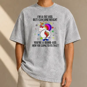 Hot Savage Unicorn I'M A Fat Ass But I Can Lose Weight Washed T-Shirt