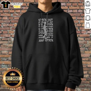 Hot Stick Out It Out Big Stick And Stones Get Stick Around Together Make It Stick Hoodie in black, front view with drawstring hood and kangaroo pocket