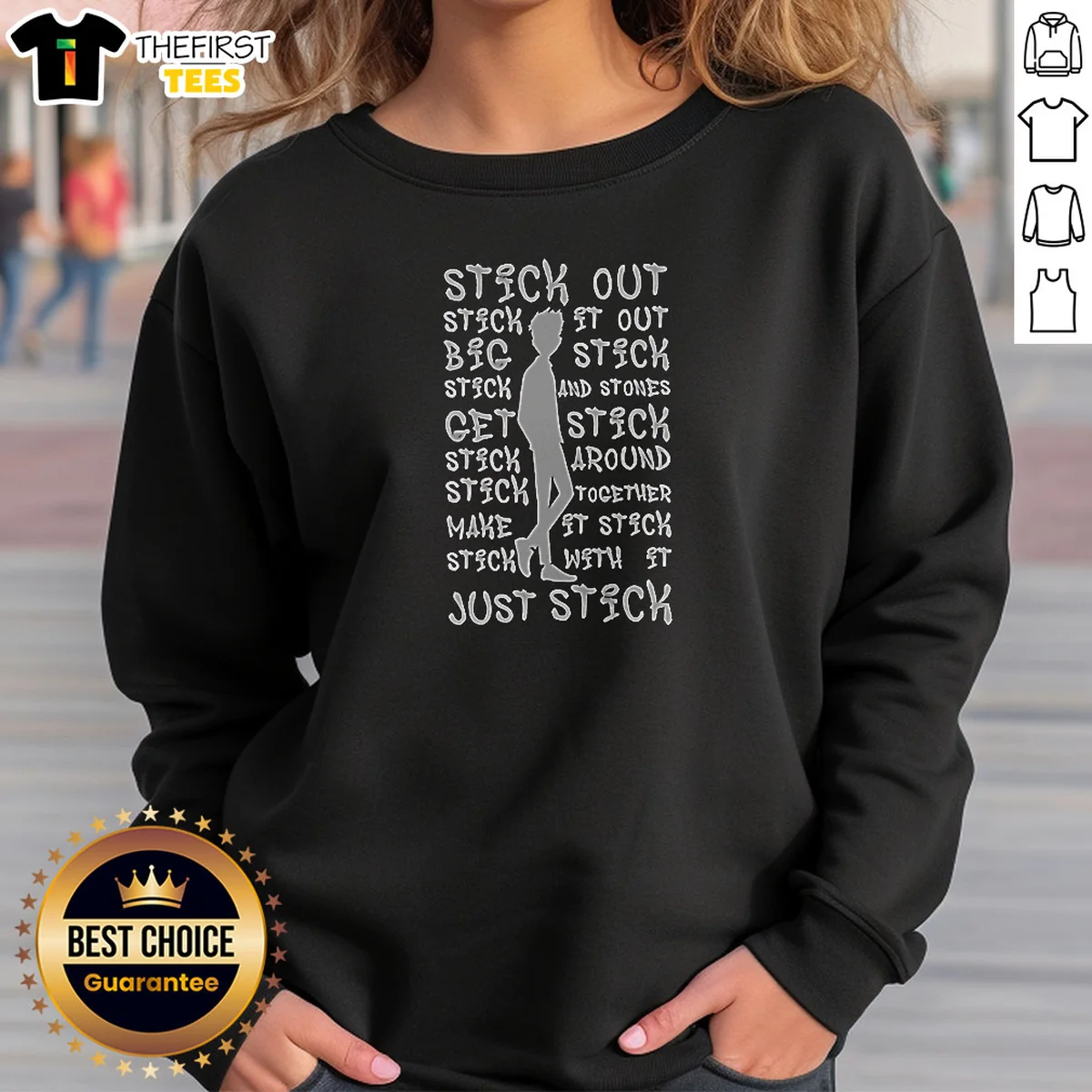 Hot Stick Out It Out Big Stick And Stones Get Stick Around Together Make It Stick Sweatshirt