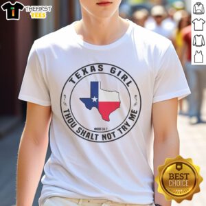Hot Texas Girl Thou Shalt Not Try Me Mood 24 7 Texas Flag State Shirt featuring Texas flag design