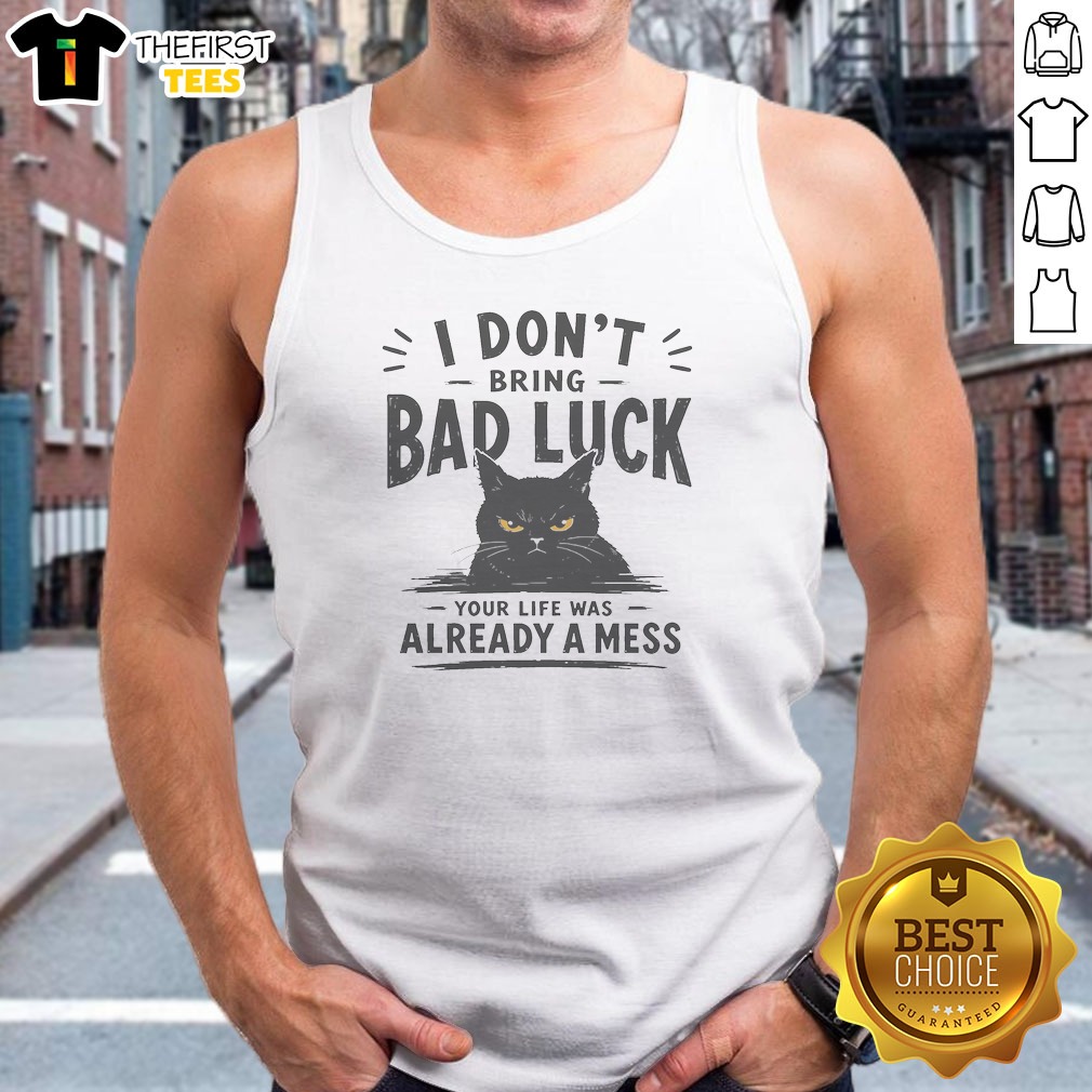 I Don'T Bring Bad Luck Tank Top