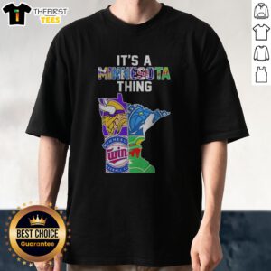 Nice Minnesota Vikings Timberwolves Twins Wild State Map It'S A Thing Shirt featuring a unique state map design