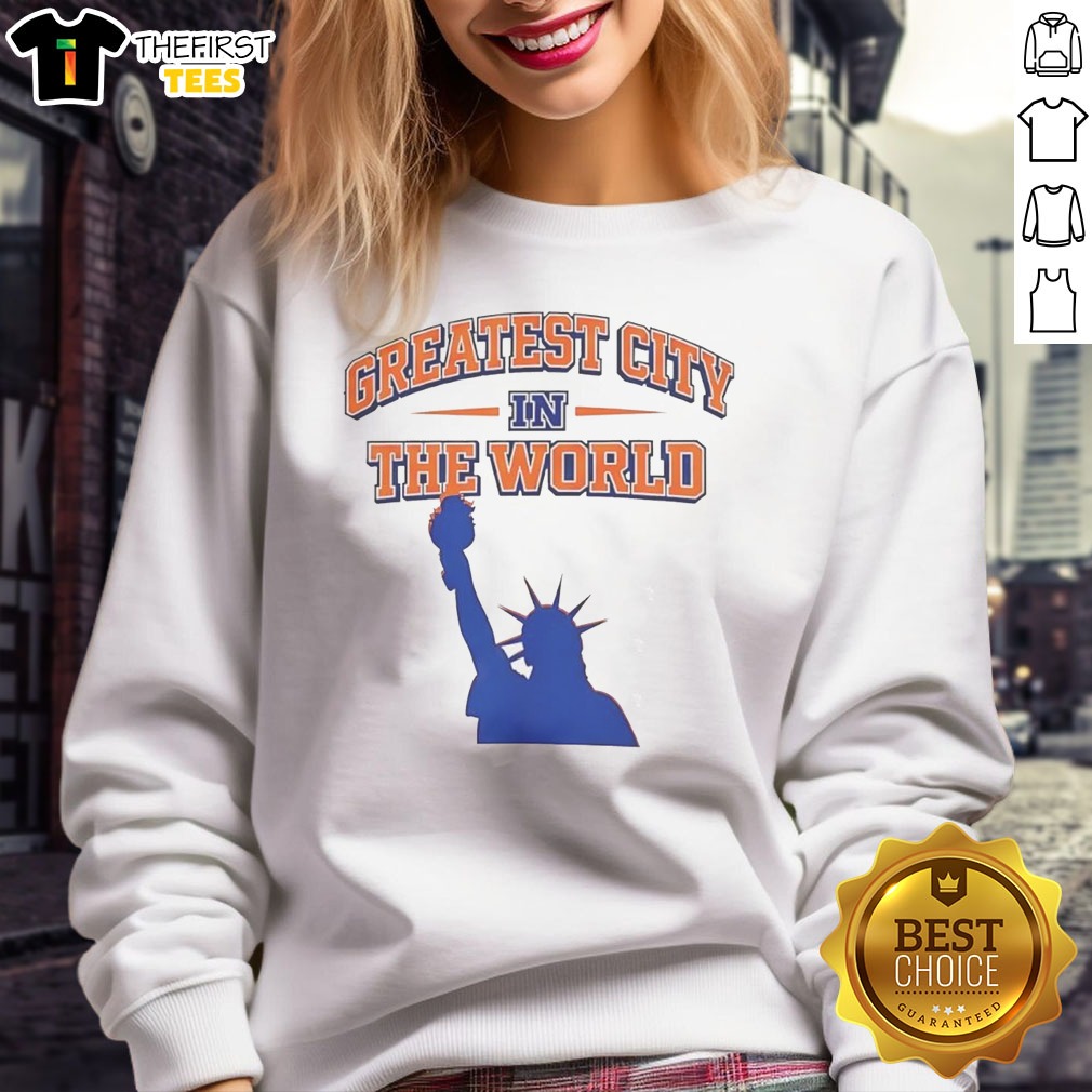 Nice New York Knicks Greatest City In The World Shirt on Sweatshirt Nice New York Knicks Greatest City In The World Shirt shown as a sweatshirt preview
