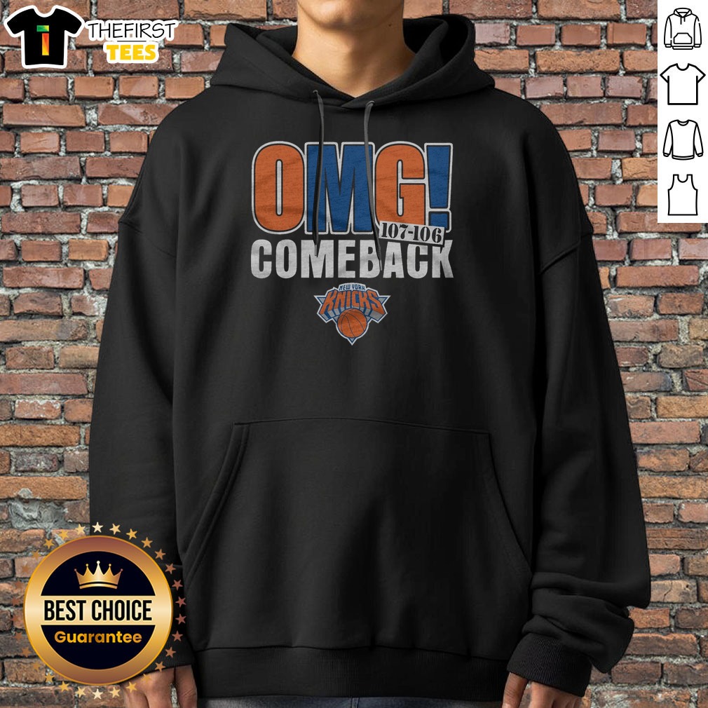 Nice New York Knicks OMG! Comeback Shirt on Hoodie Nice New York Knicks OMG! Comeback Shirt shown as a hoodie preview