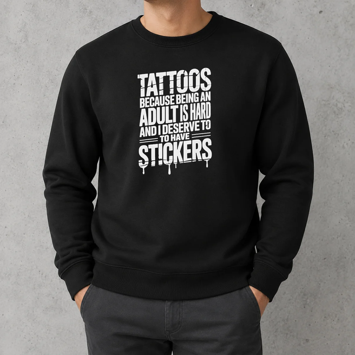Nice Tattoos Because Being An Adult Is Hard Deserve Sweater