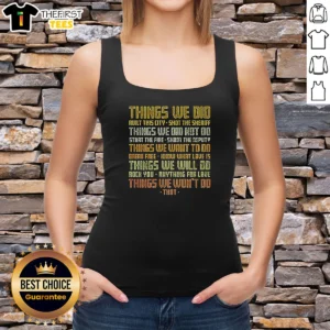 Nice Things We Did Built This City Shot The Sheriff Things We Did Not Do Start The Fire Shoot The Deputy Tank Top