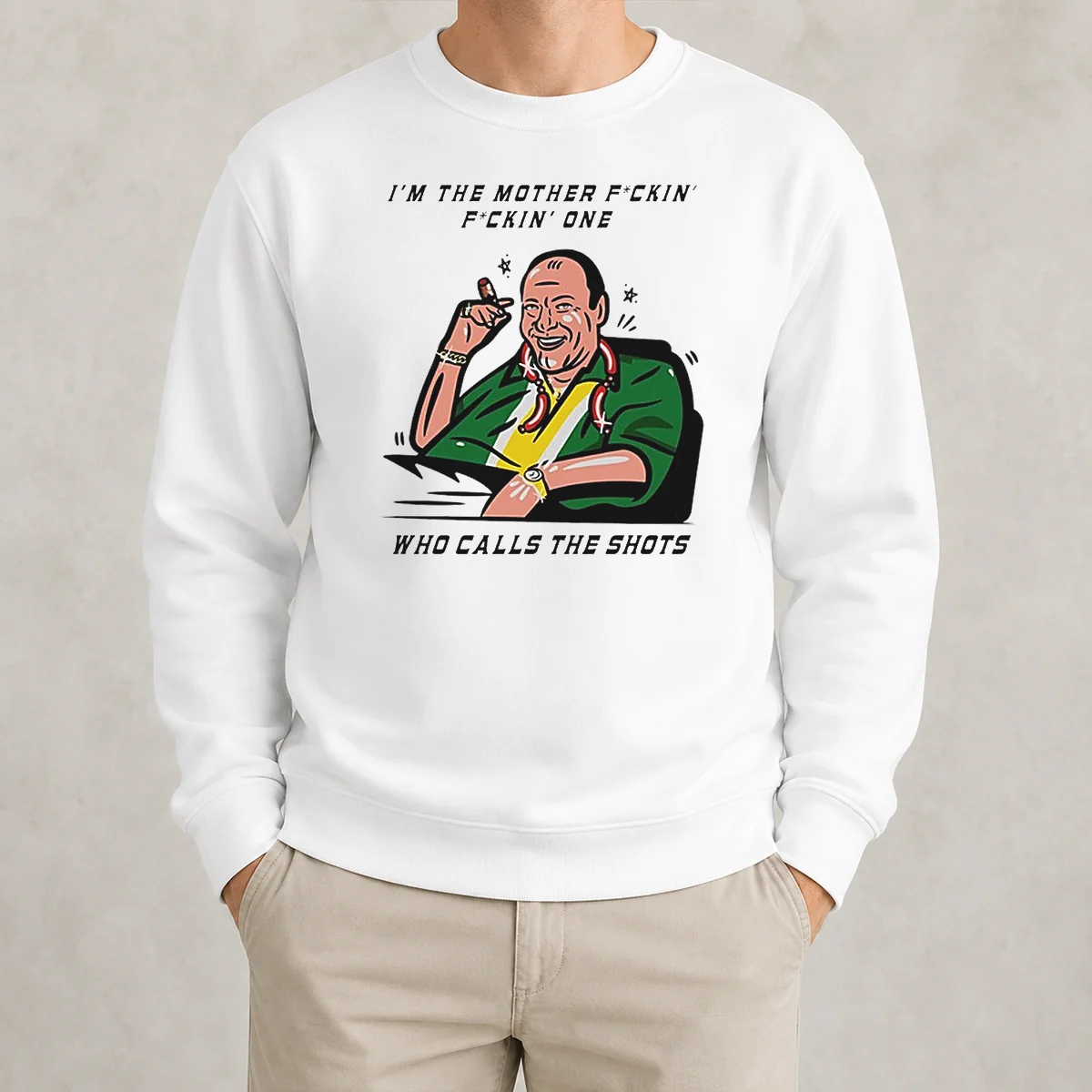 Nice Tony Soprano Im The Mother Fuckin One WHO Class The Shots Sweater in black, crewneck pullover with bold text design