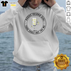 Official Rhode Island Girl Thou Shalt Not Try Me Mood 24 7 State Pride Hoodie displayed on a neutral background