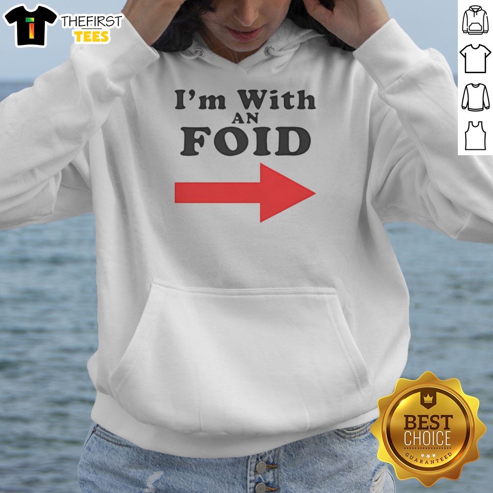 Original I'M With An Foid Shirt on Hoodie Original I'M With An Foid Shirt shown as a hoodie preview