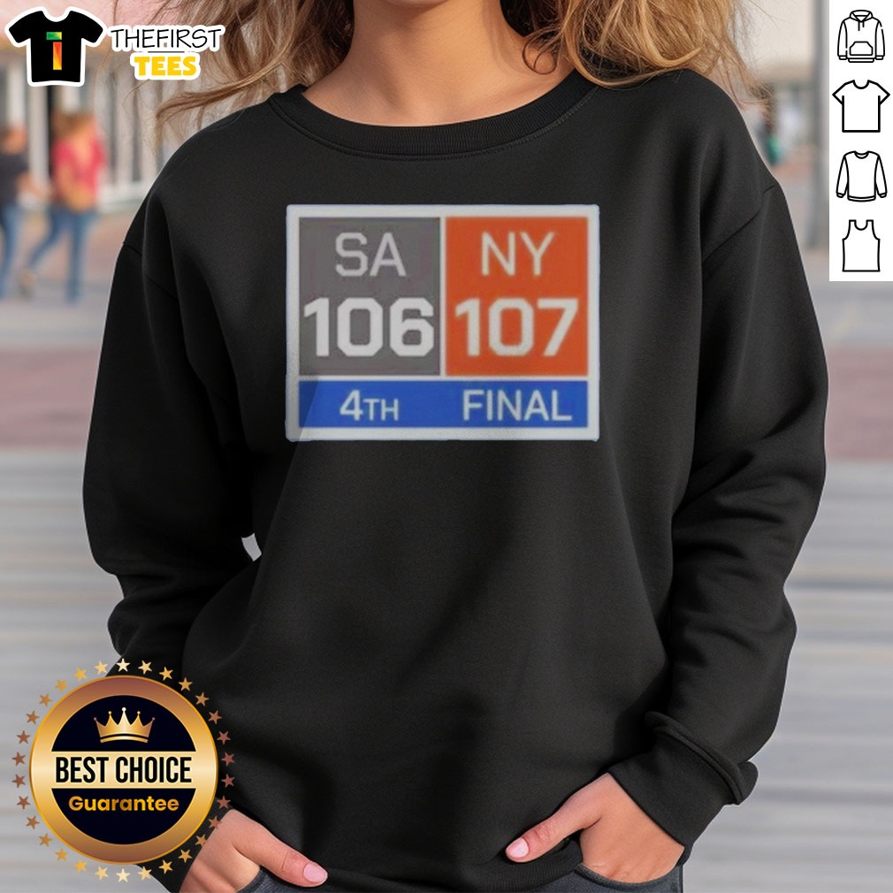 Original New York Knicks Comeback San Antonio Spurs 107 NY 106 Shirt on Sweatshirt Original New York Knicks Comeback San Antonio Spurs 107 NY 106 Shirt shown as a sweatshirt preview