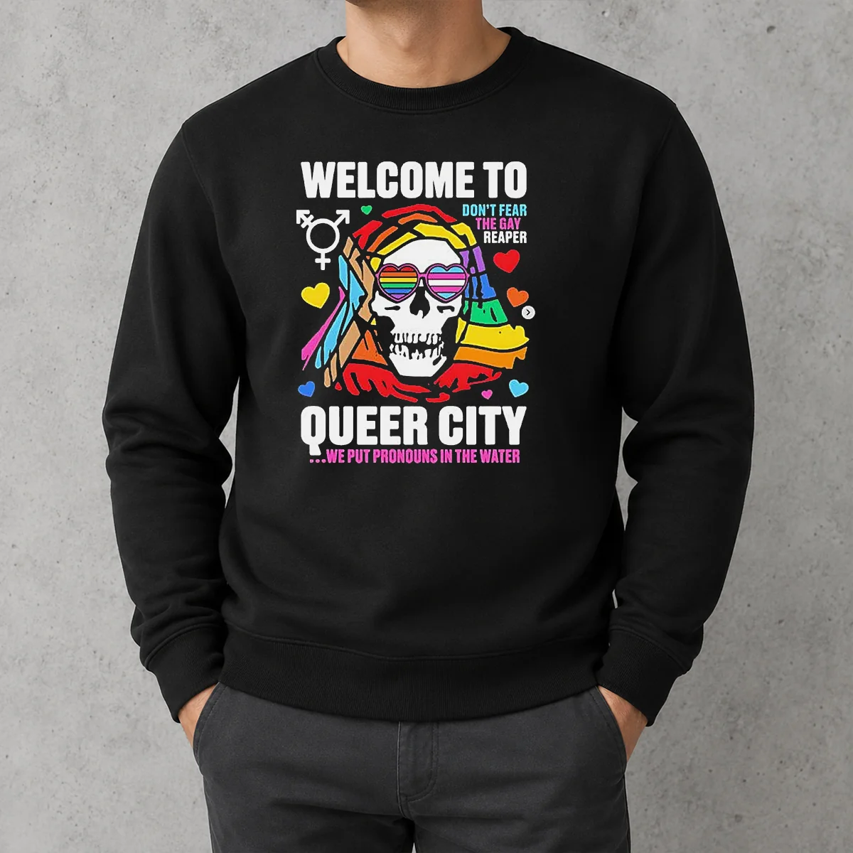 Original Welcome To Queer City Dont Fear The Gay Reaper We Put Pronouns In The Water Sweater
