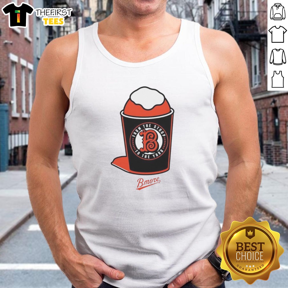 Premium Baltimore Orioles From The Stoop To The Yard Shirt on Tank Top Premium Baltimore Orioles From The Stoop To The Yard Shirt shown as a tank top preview