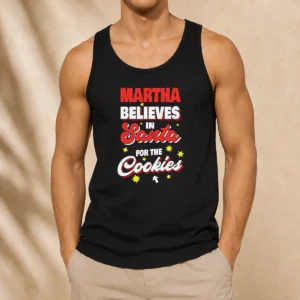Premium Martha Believes In Santa For The Cookies Tank Top