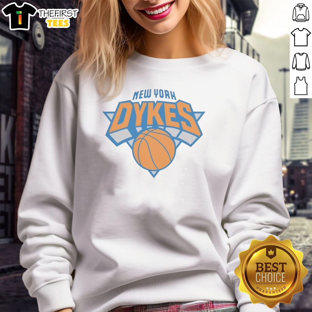 Premium New York Dykes New York Knicks Shirt on Sweatshirt Premium New York Dykes New York Knicks Shirt shown as a sweatshirt preview