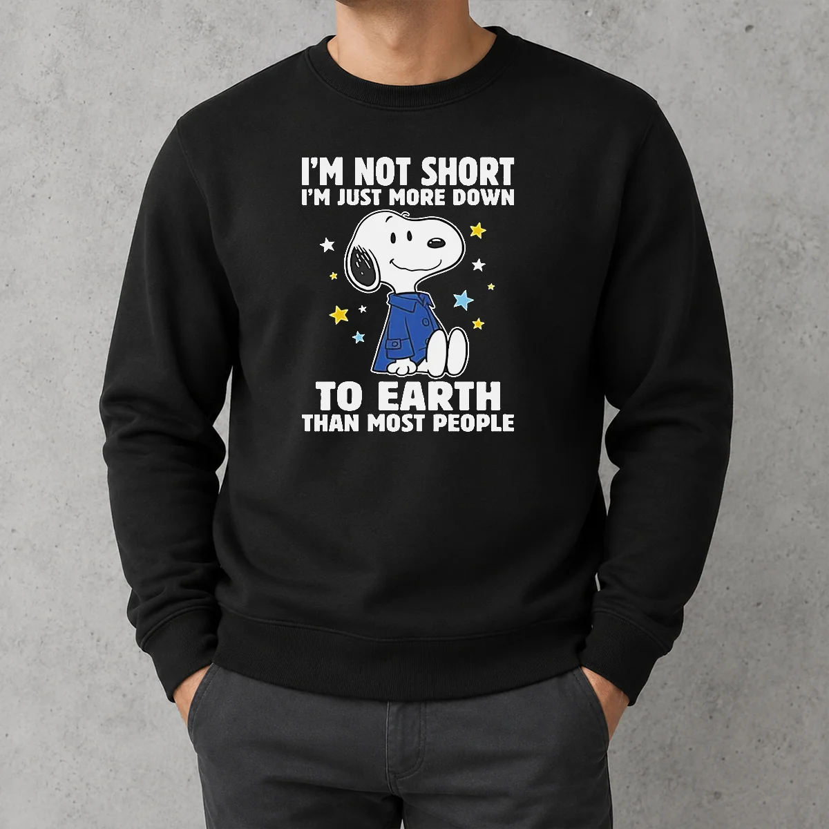 Premium Snoopy I'M Not Short I'M Just More Down To Earth Than Most People Sweater