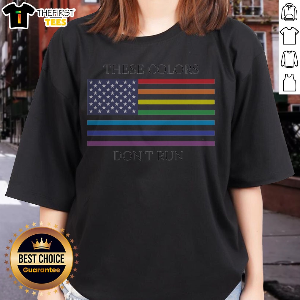 Premium These Colors Don'T Run United States Flag Pride Rainbow Shirt on Ladies Shirt Premium These Colors Don'T Run United States Flag Pride Rainbow Shirt shown as a ladies shirt preview