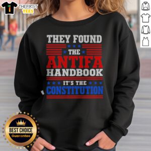 Premium They Found The Antifa Handbook It'S The Constitution Political Sweatshirt in black, featuring bold political text design