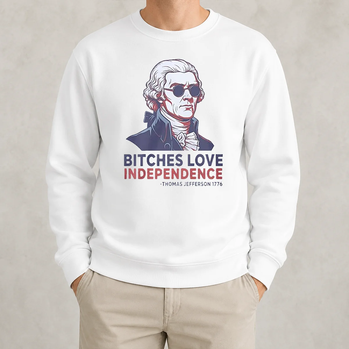 Premium Thomas Jefferson 1776 Bitches Love Independence Sweater