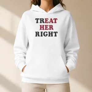 Pretty Happy Treat Her Right Eat Her Hoodie