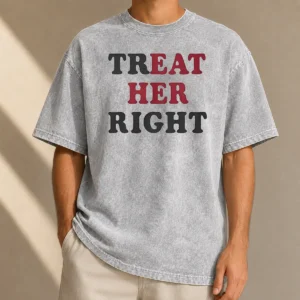 Pretty Happy Treat Her Right Eat Her Washed T-Shirt