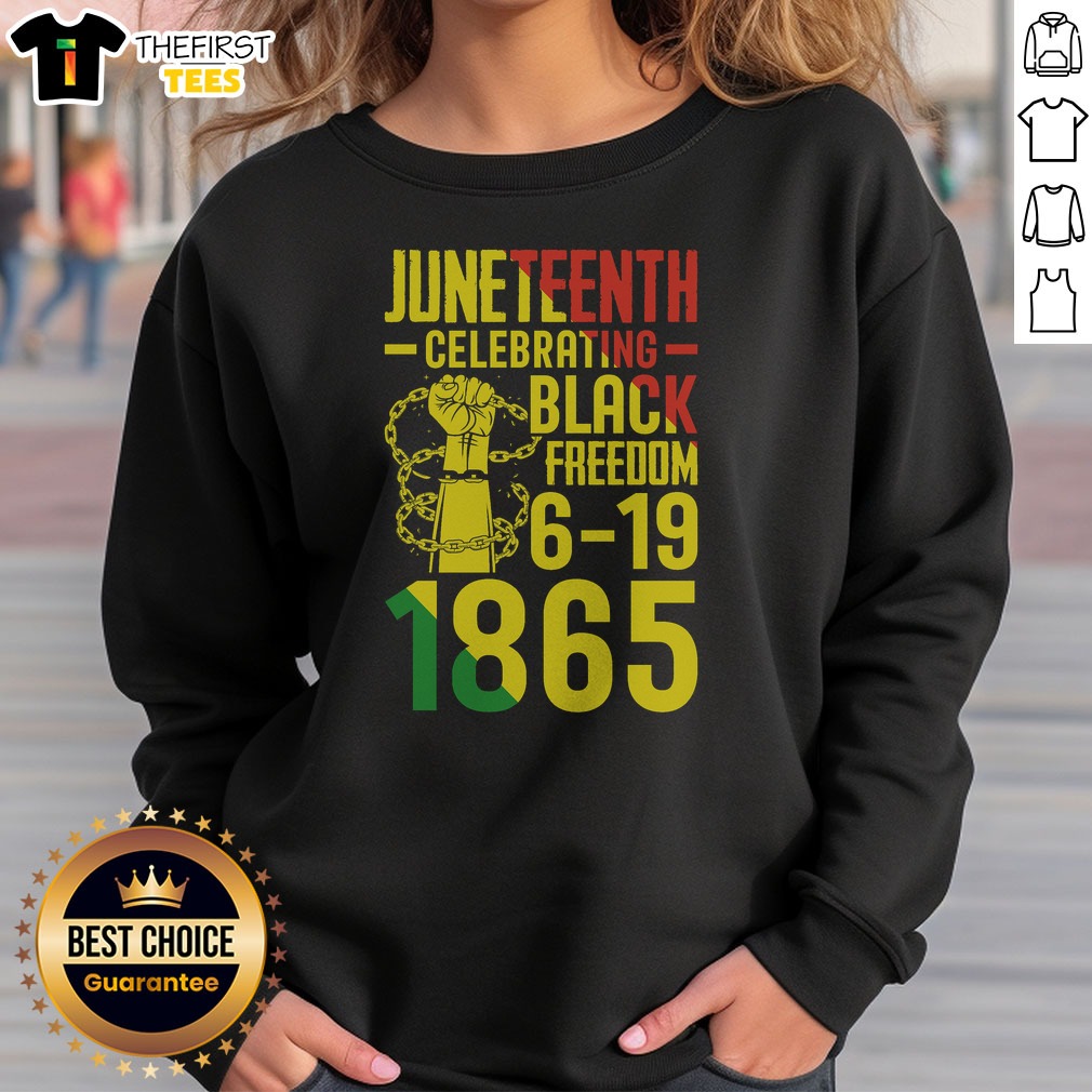 Pretty Juneteenth Celebrating Black Freedom 6 19 1865 Shirt on Sweatshirt Pretty Juneteenth Celebrating Black Freedom 6 19 1865 Shirt shown as a sweatshirt preview