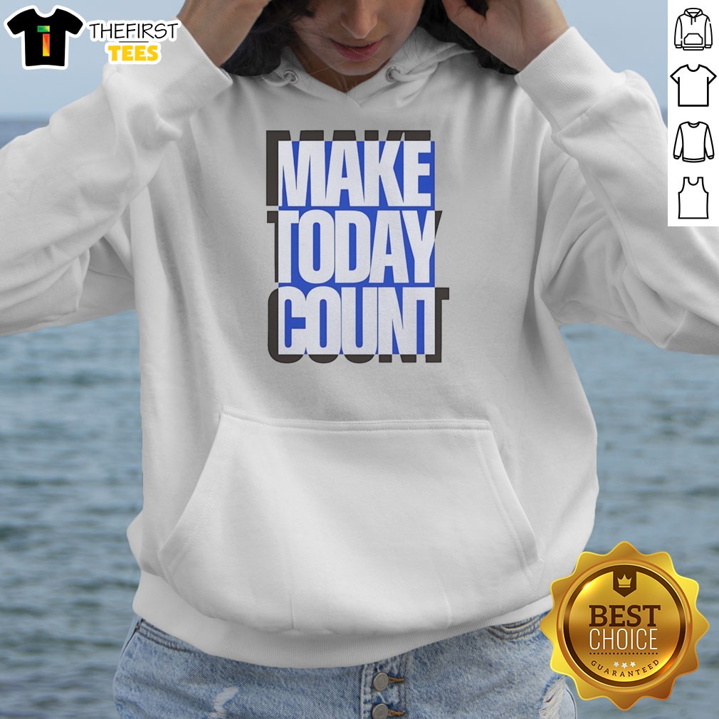 Pretty Make Today Count Blue And Black Design Shirt on Hoodie Pretty Make Today Count Blue And Black Design Shirt shown as a hoodie preview