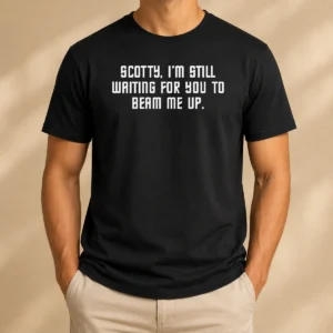 Pretty Scotty I'M Still Still Waiting For You To Beam Me Up