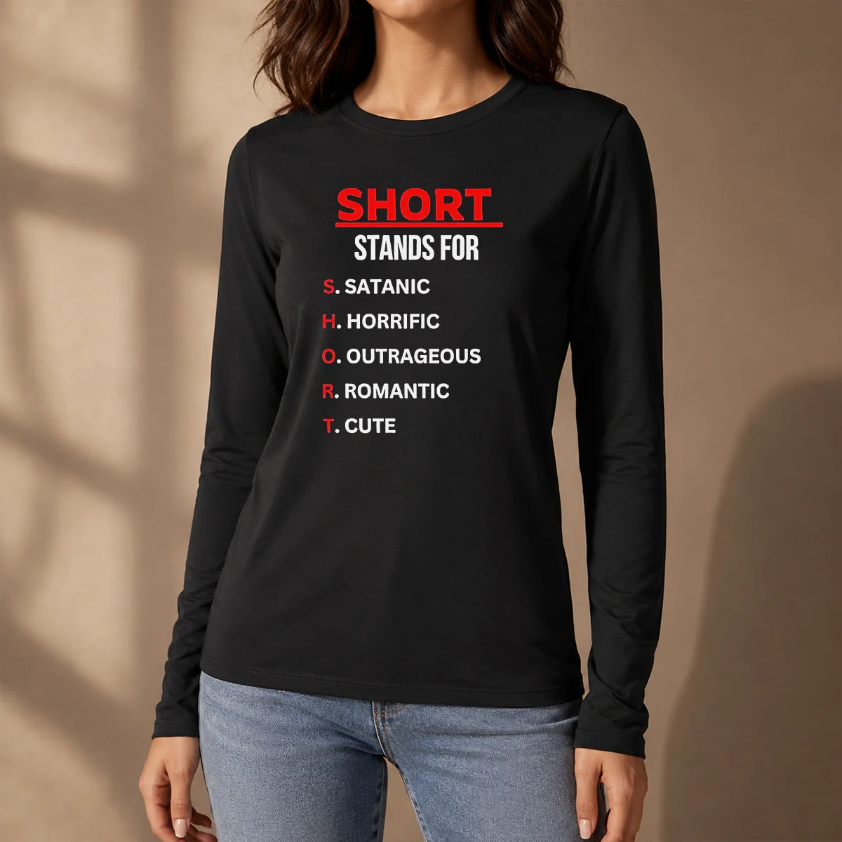 Pretty Short Stands For Satanic Horrific Outrageous Romantic Cute Quote Long Sleeve Shirt