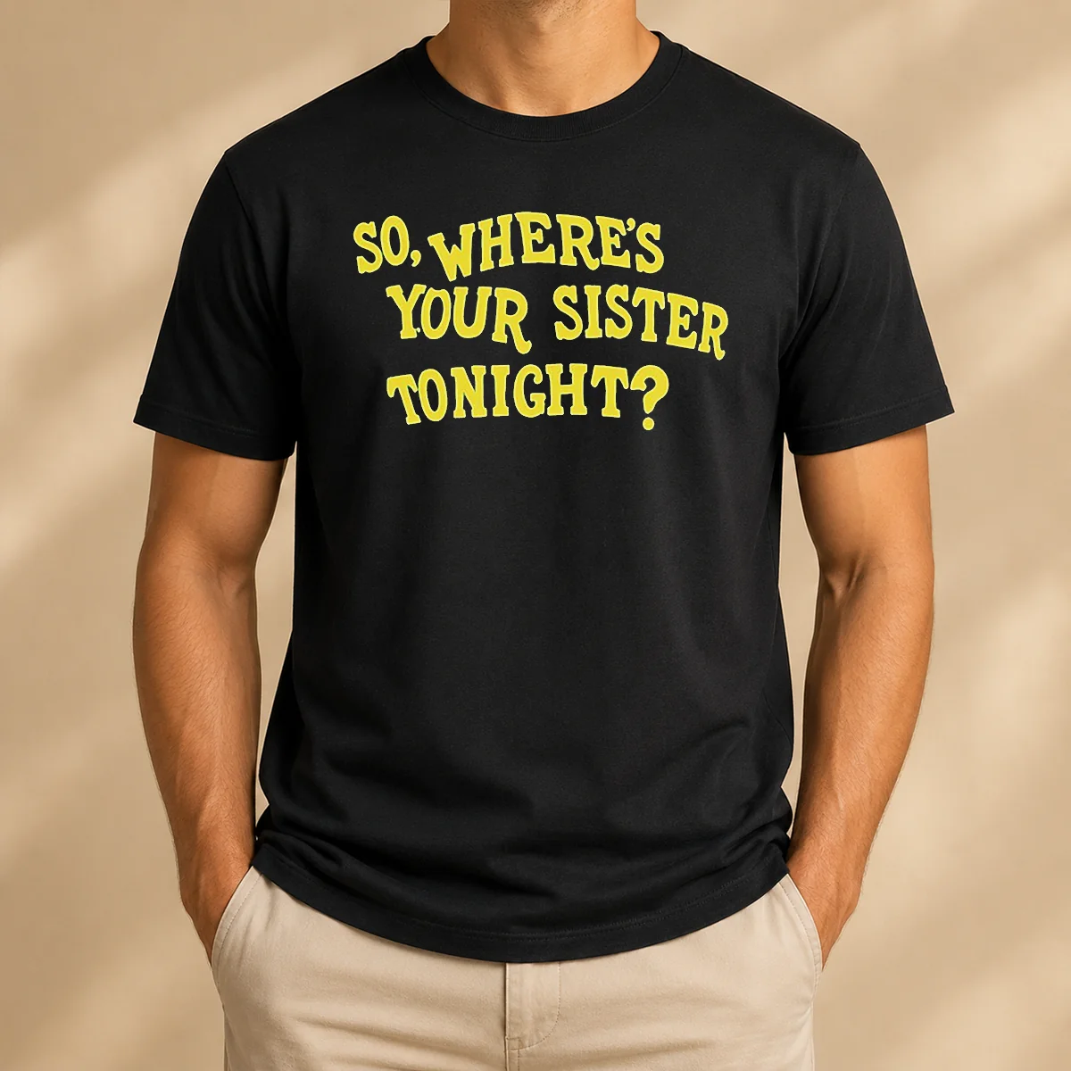 Pretty So Where'S Your Sister Tonight Shirt Pretty So Where'S Your Sister Tonight Shirt