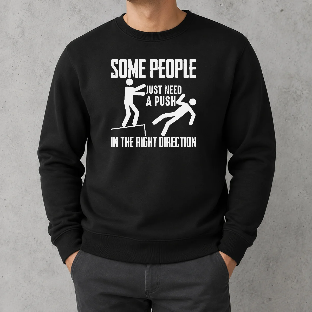Pretty Stick Figure Dark Humor Ledge Fall Some People Just Need A Push In The Right Direction Sweater