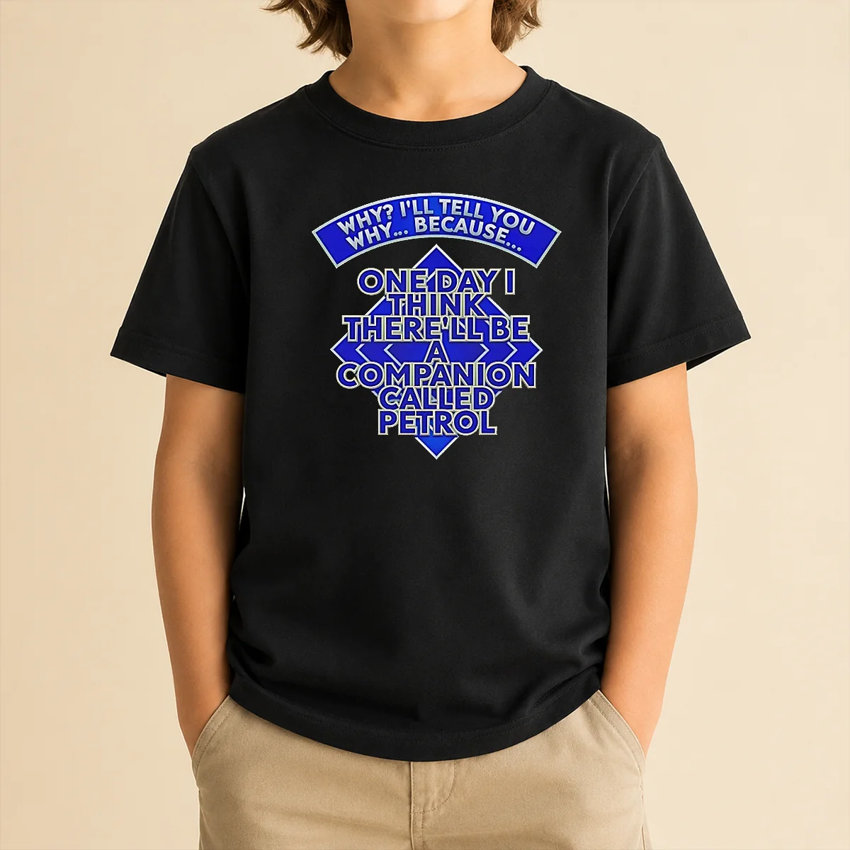 Pretty Why I'Ll Tell You Why Because One Day I Think There'Ll Be Companion Called Petrol Kids T-Shirt