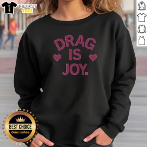Top Drag Is Joy Sweatshirt