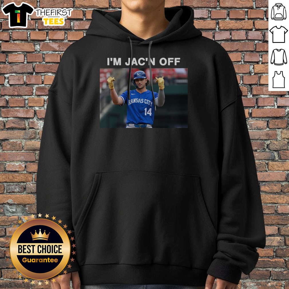 Top Jac Caglianone I'M Jac'N Off Shirt on Hoodie Top Jac Caglianone I'M Jac'N Off Shirt shown as a hoodie preview