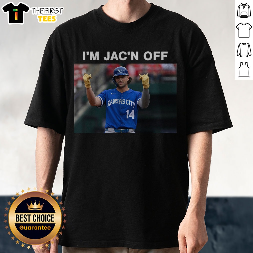 Top Jac Caglianone I'M Jac'N Off Shirt on Classic Shirt Top Jac Caglianone I'M Jac'N Off Shirt shown as a classic shirt preview