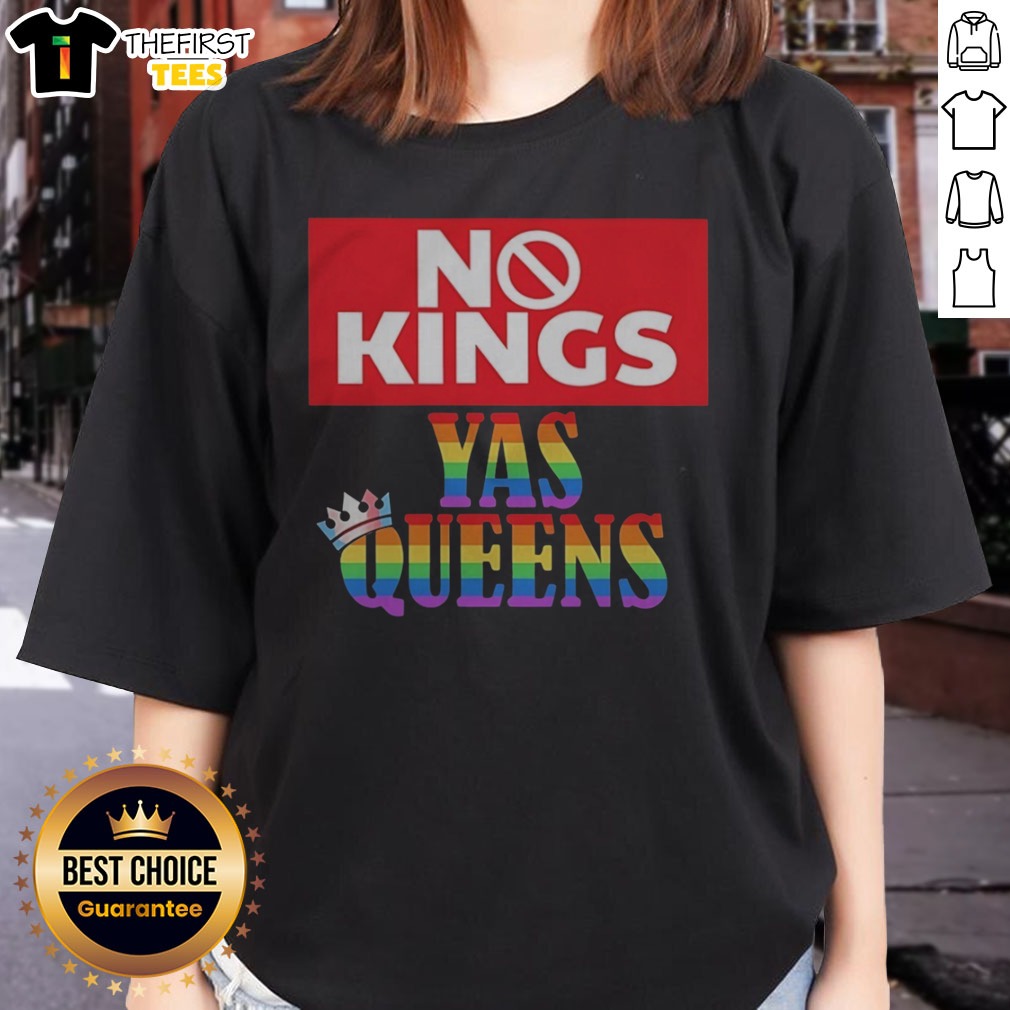 Top LGBTQ No Kings Yas Queens Rainbow Crown Trans Flag Shirt on Ladies Shirt Top LGBTQ No Kings Yas Queens Rainbow Crown Trans Flag Shirt shown as a ladies shirt preview