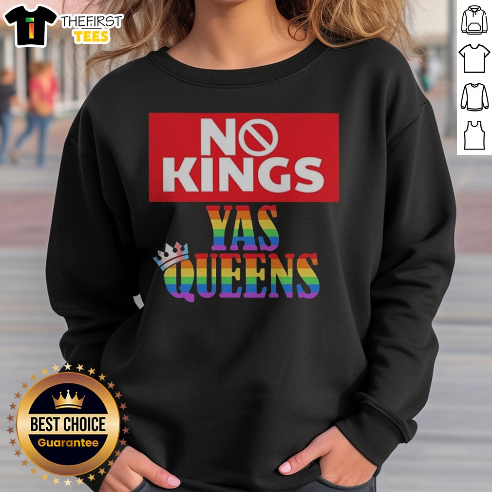 Top LGBTQ No Kings Yas Queens Rainbow Crown Trans Flag Shirt on Sweatshirt Top LGBTQ No Kings Yas Queens Rainbow Crown Trans Flag Shirt shown as a sweatshirt preview