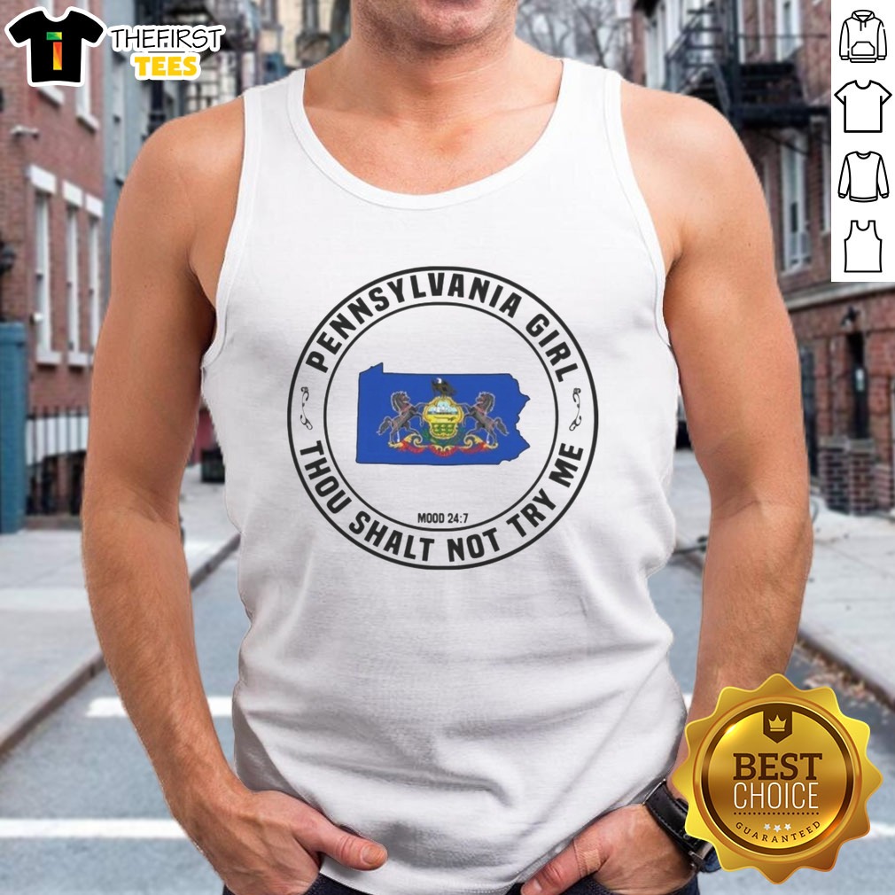Top Pennsylvania Girl Thou Shalt Not Try Me Mood 24 7 State Flag Shirt on Tank Top Top Pennsylvania Girl Thou Shalt Not Try Me Mood 24 7 State Flag Shirt shown as a tank top preview