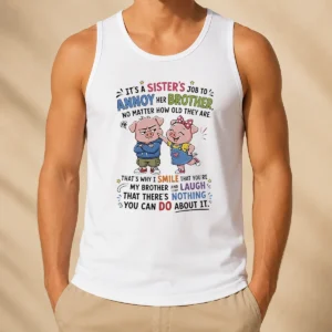 Awesome Good Sister'S Job To Annoy Her Brother No Matter How Old Cartoon Pigs Tank Top