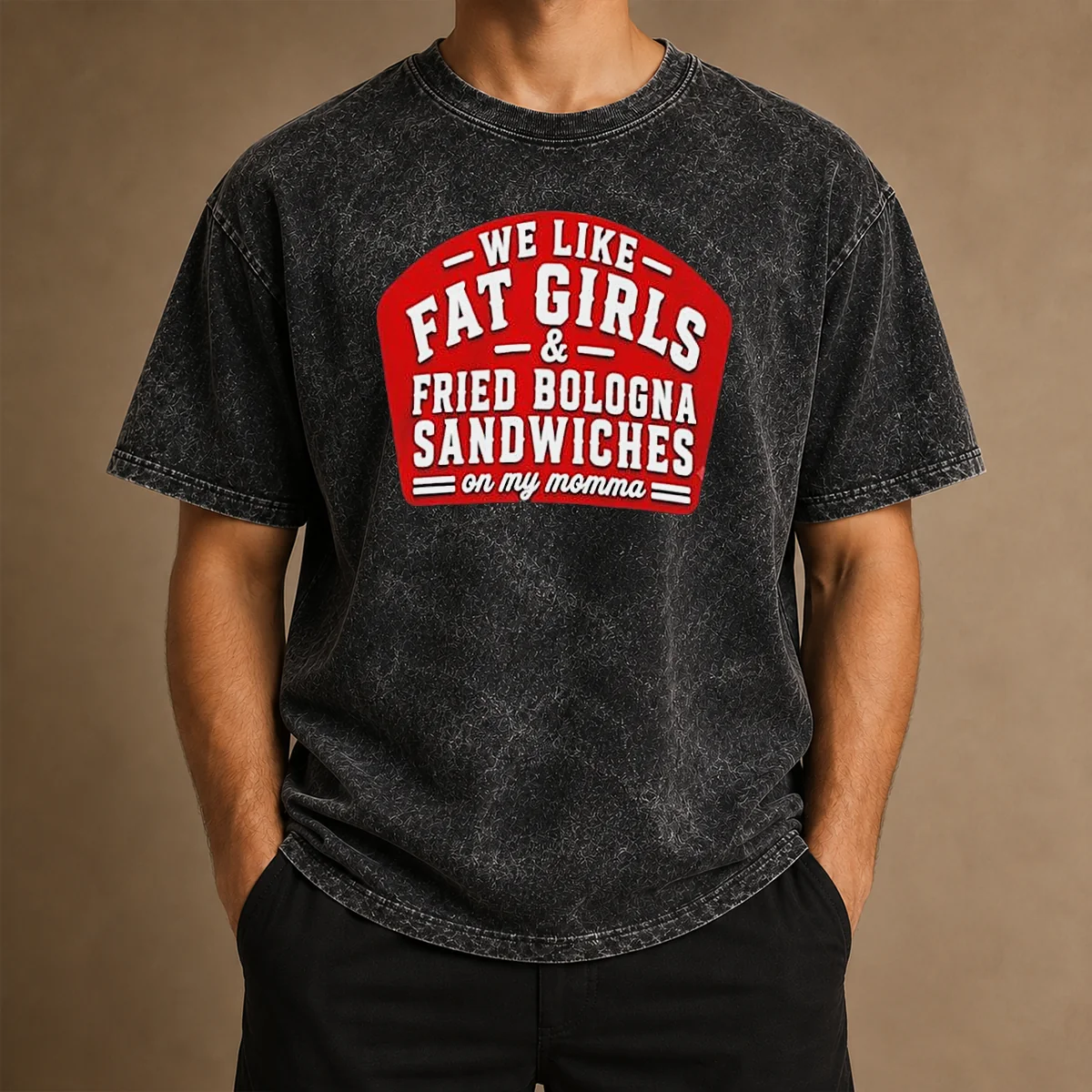 Awesome Happy We Like Fat Girls And Fried Bologna Sandwiches On My Momma Washed T-Shirt